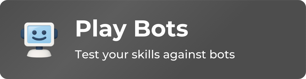 Play Bots - Test your skills against bots