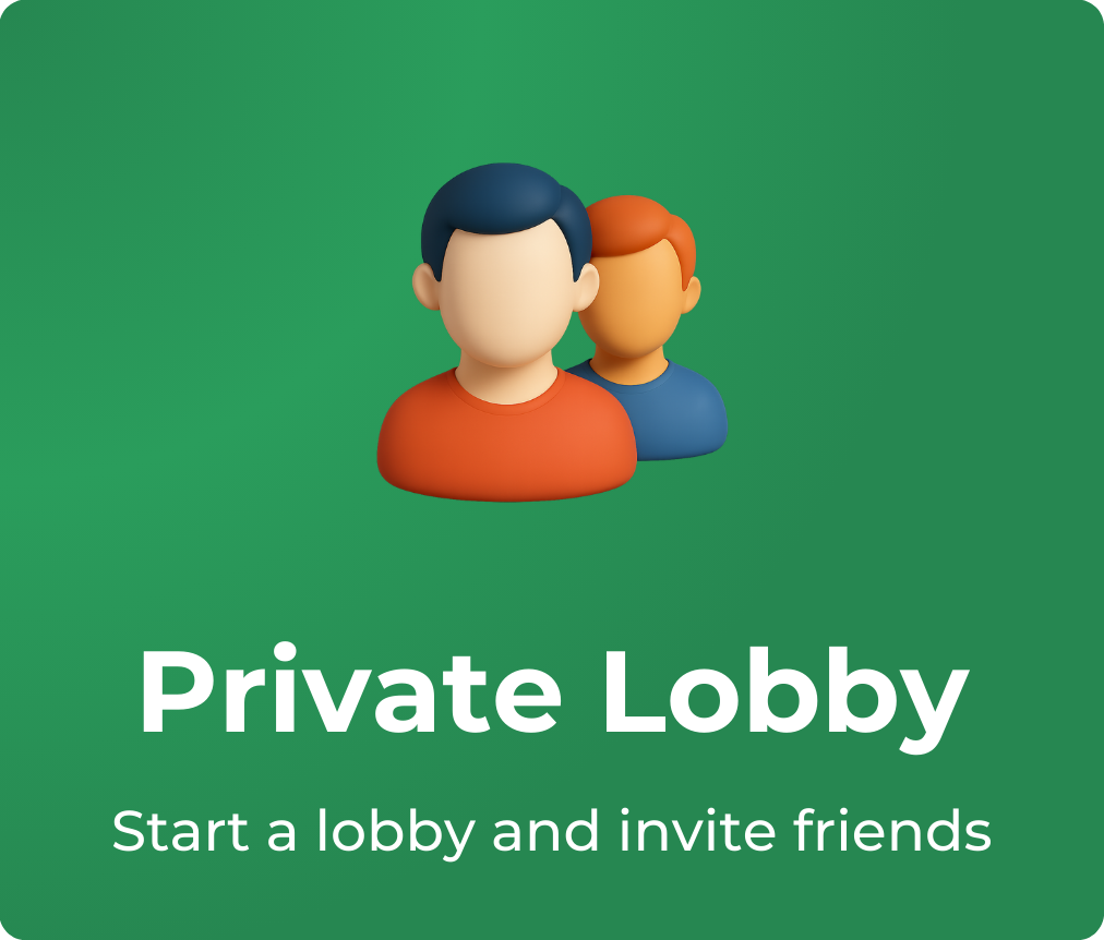 Private Lobby - Start a lobby and invite friends