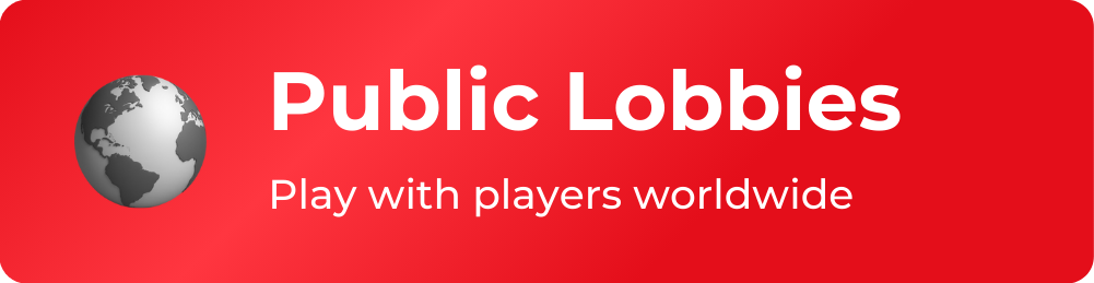 Public Lobbies - Play with players worldwide