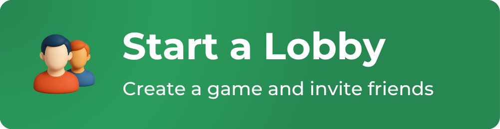 Start a Lobby - Create a game and invite friends